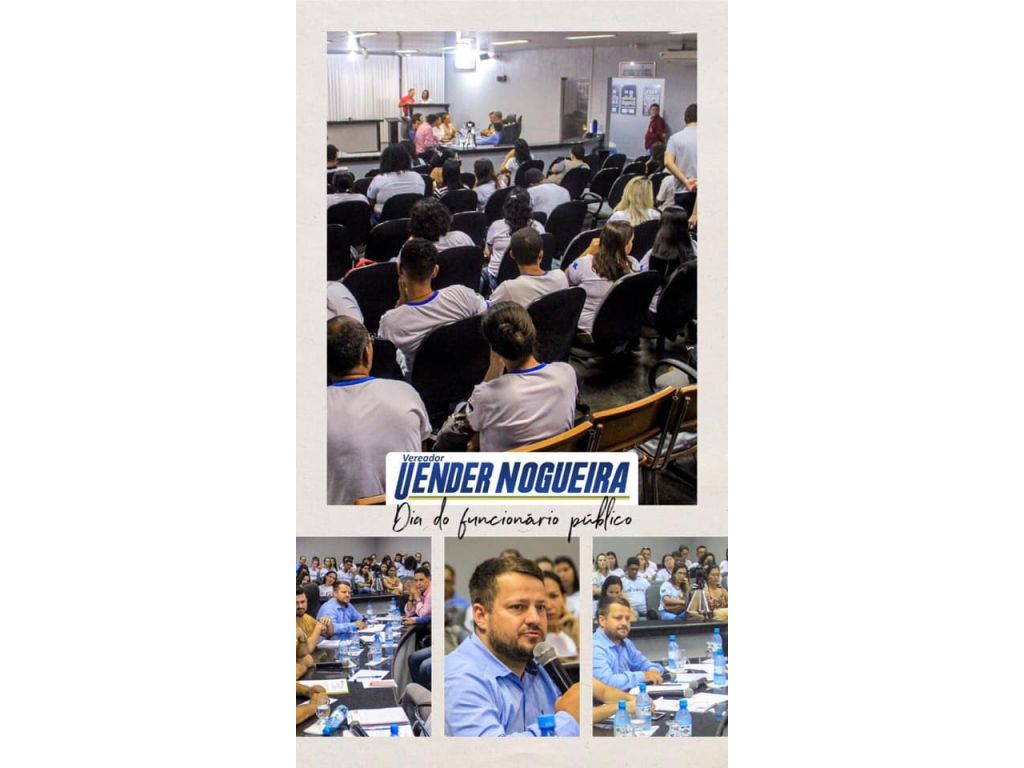  DIA DO FUNCIONÁRIO PÚBLICO:  o vereador Uender Nogueira dedicou sua homenagem aos servidores públicos neste dia do servidor publico